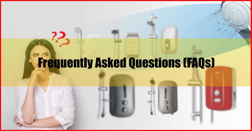 Best Water Heater Malaysia Review FAQs