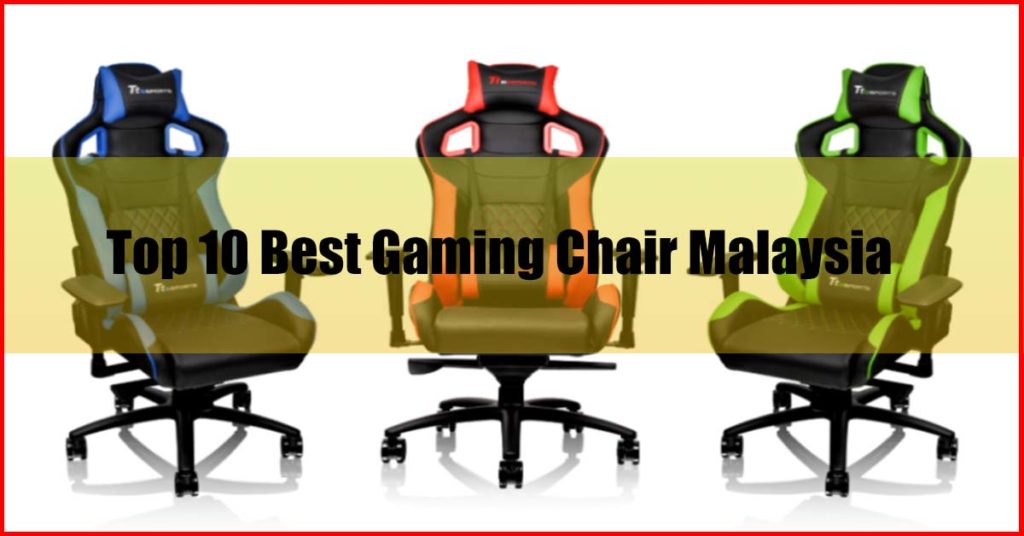 The Top 10 Best Gaming Chair Malaysia