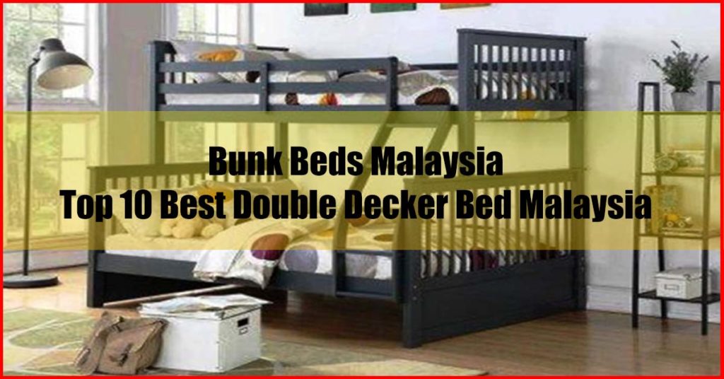 Bunk Bed: Top 10 Best Double Decker Bed Malaysia - AuntieReviews