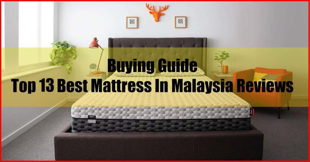 Top 13 Best Mattress Malaysia Reviews Buying Guide Latest