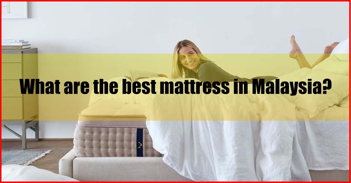 best recommended mattress in malaysia