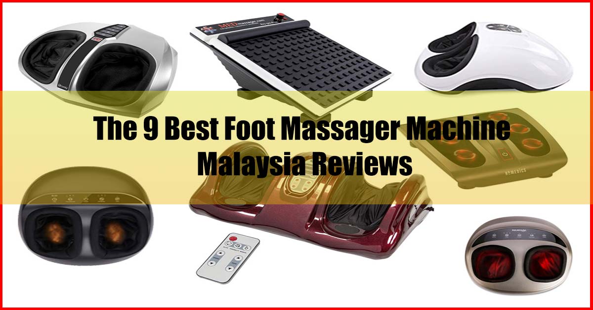 9 Best Foot Massager Machine Malaysia Reviews