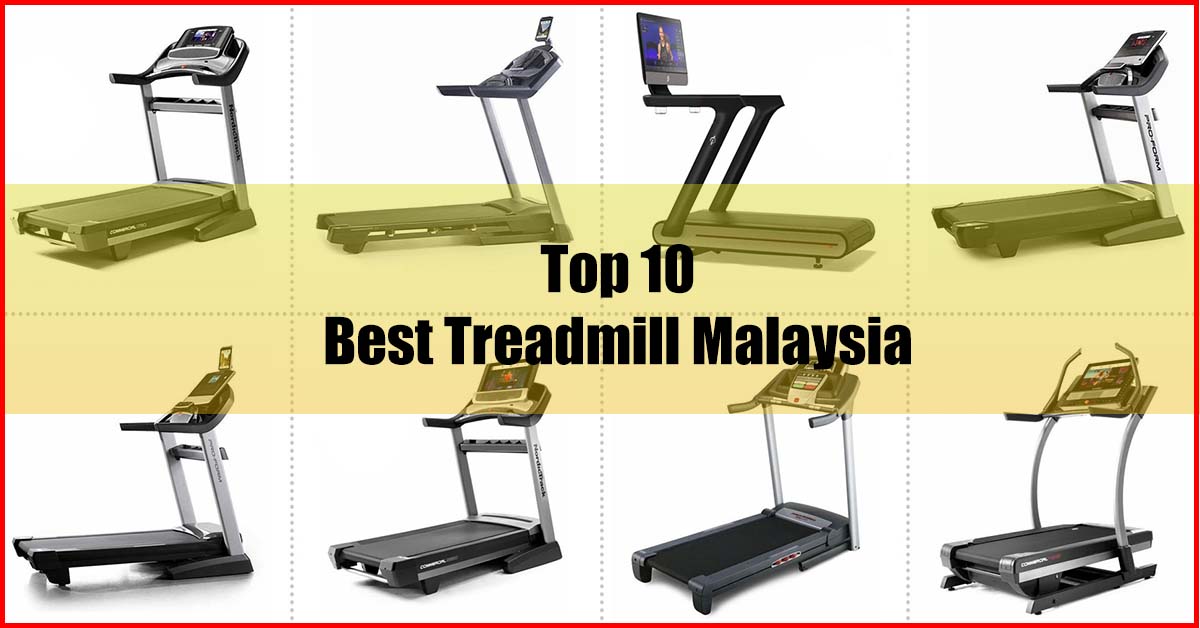 Top 10 Best Treadmill Malaysia Reviews