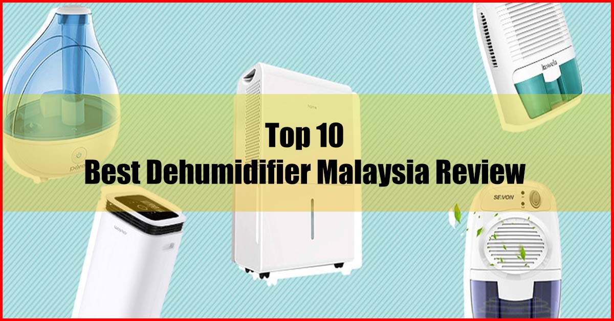 the top 10 best dehumidifier malaysia review