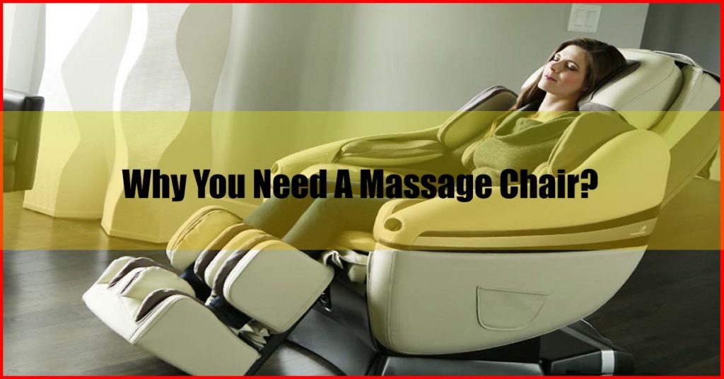 Why You Need Massage Chair