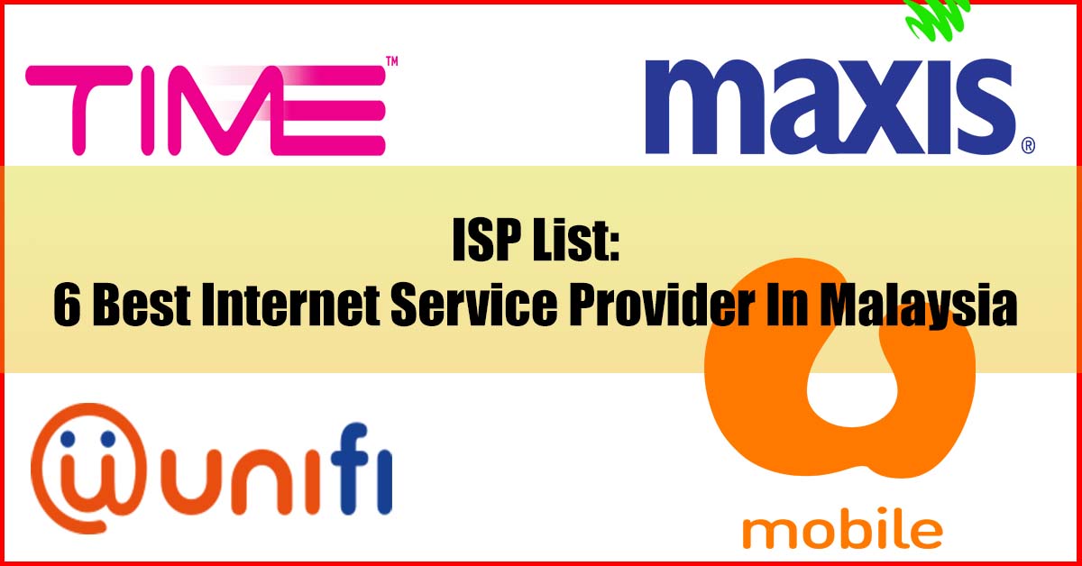 Isp List 6 Best Internet Service Provider In Malaysia