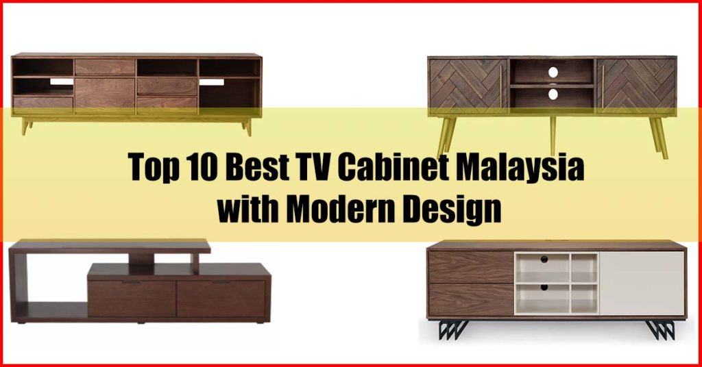 The Top 10 Best TV Cabinet Malaysia with Modern Design