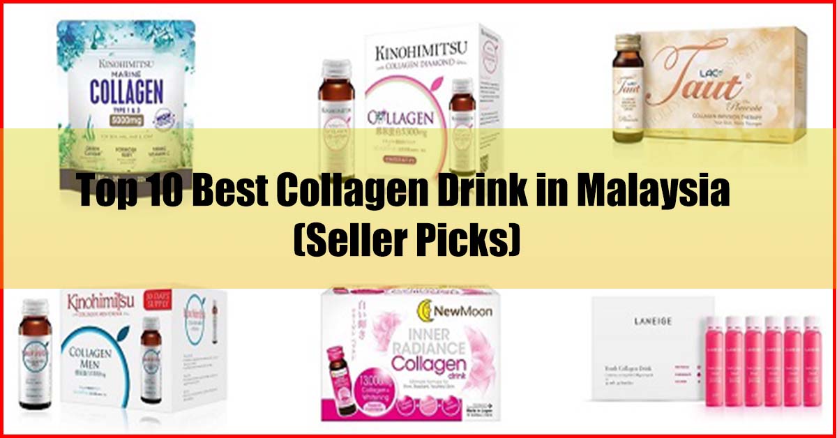 Top 10 Best Collagen Drink Malaysia