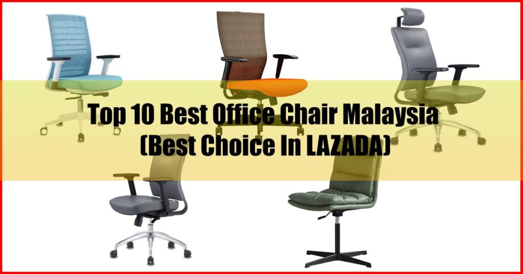 Top 10 Best Office Chair Malaysia in LAZADA