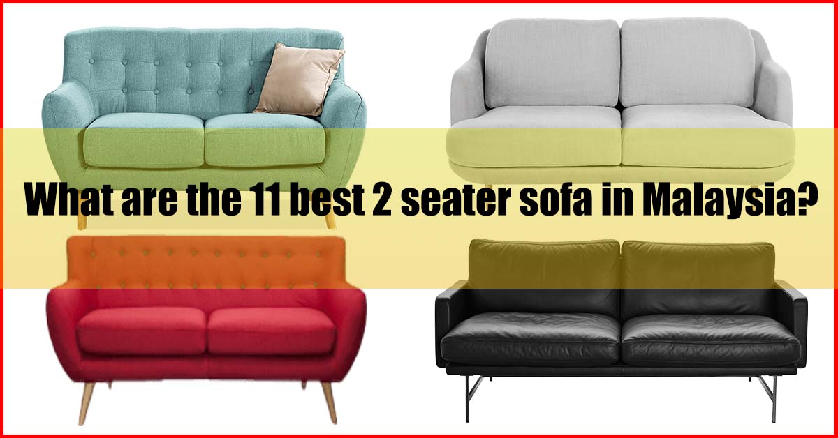 11 Best 2 Seater Sofa Malaysia (Expert Picks)