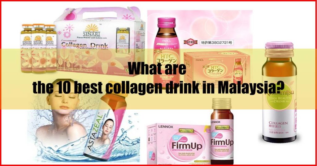 What are top 10 best collagen drink in Malaysia