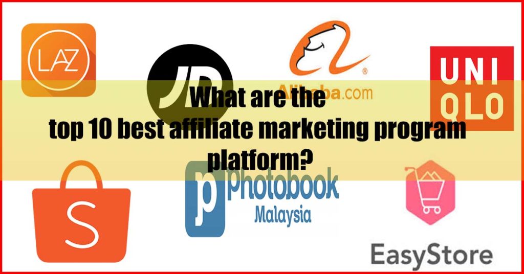 What the top 10 best affiliate marketing program platform