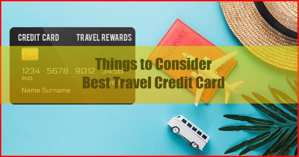 Few Things Consider Best Travel Credit Card Malaysia