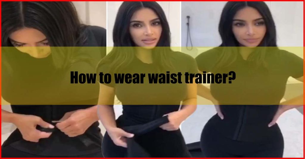 How to wear waist trainer Malaysia