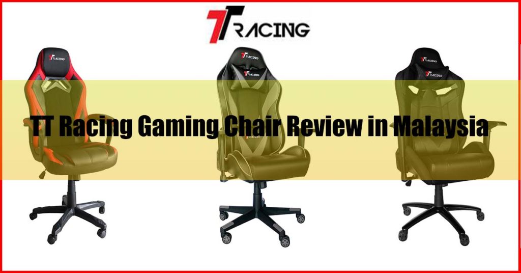 TT Racing Gaming Chair Review in Malaysia