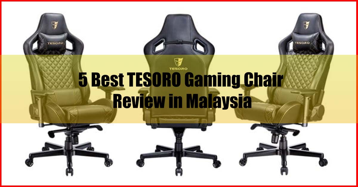 Top 5 Best TESORO Gaming Chair Review Malaysia