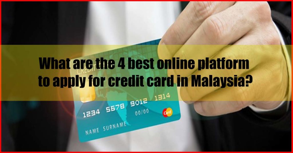 What are the best online platform apply for credit card Malaysia