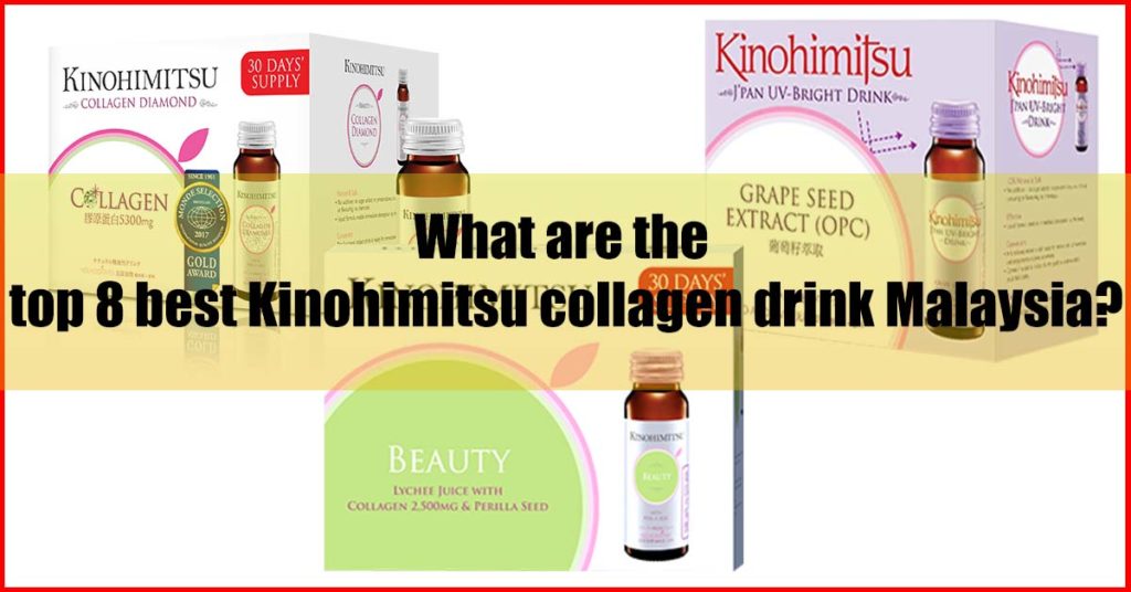 What are the top 8 best Kinohimitsu collagen drink Malaysia