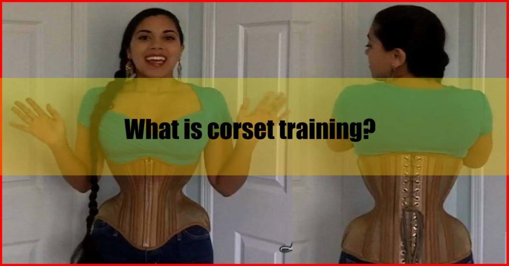 What is corset training