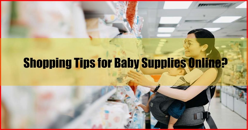 Shopping Tips for Baby Supplies Online