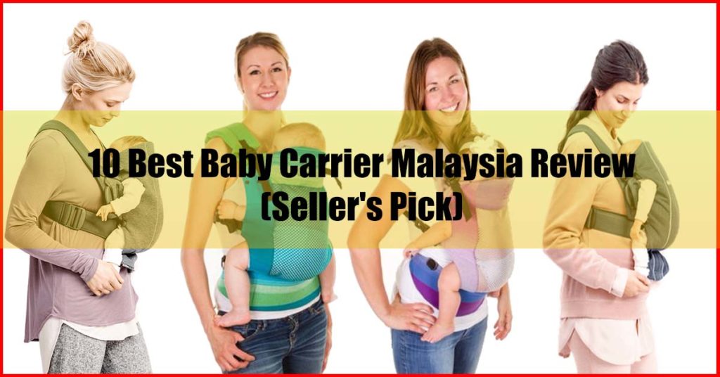 Top 10 Best Baby Carrier Malaysia Review