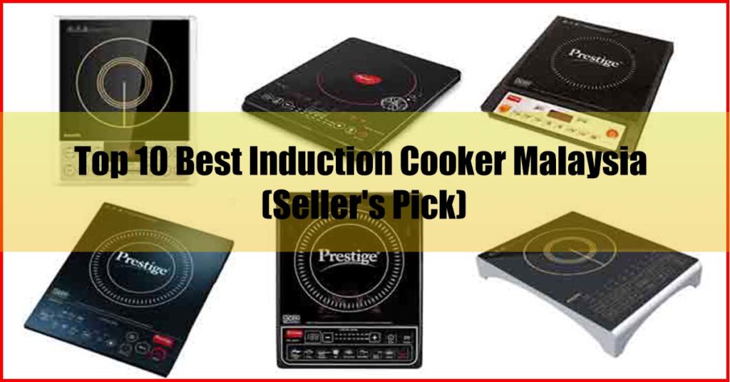 Top 10 Best Induction Cooker Malaysia