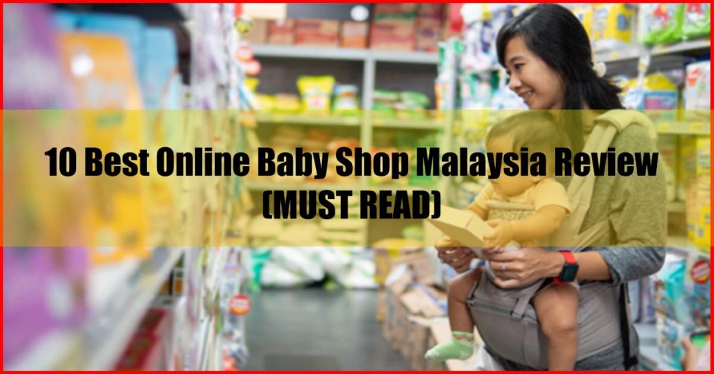 Top 10 Best Online Baby Shop Malaysia Review