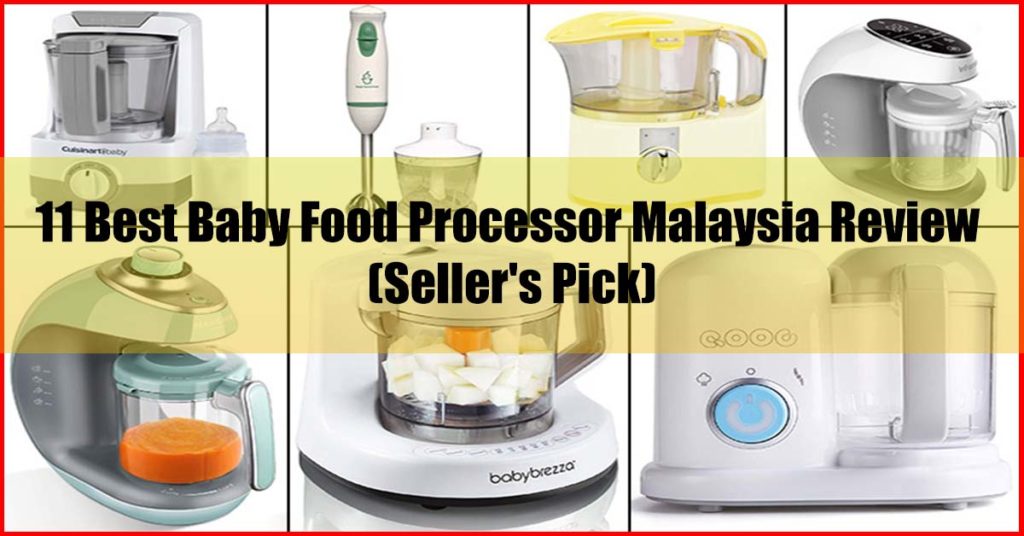 Top 11 Best Baby Food Processor Malaysia Review