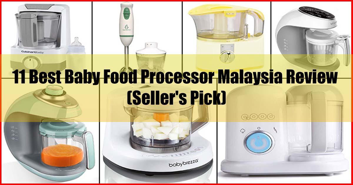 11 Best Baby Food Processor Malaysia Review (Seller's Pick)