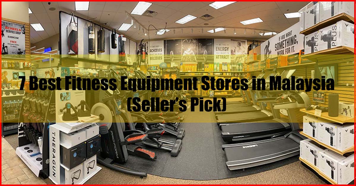 Top 7 Best Fitness Equipment Stores in Malaysia