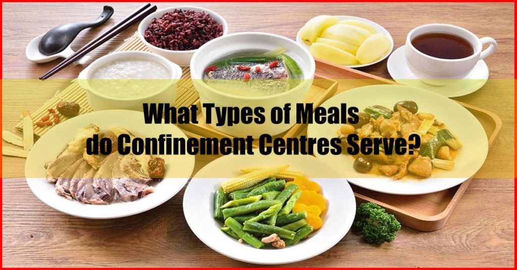 What Types of Meals do Confinement Centres Serve