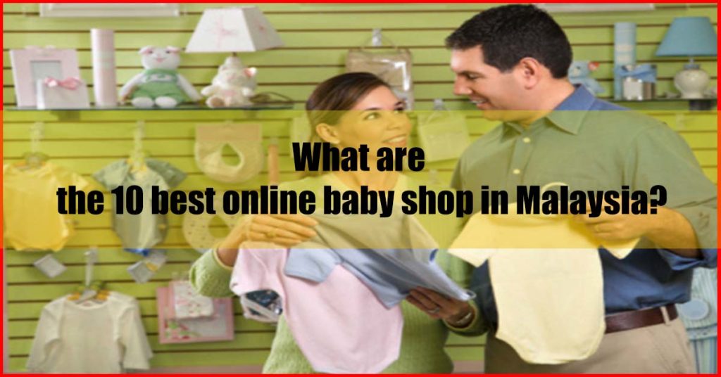 What are the 10 best online baby shop in Malaysia