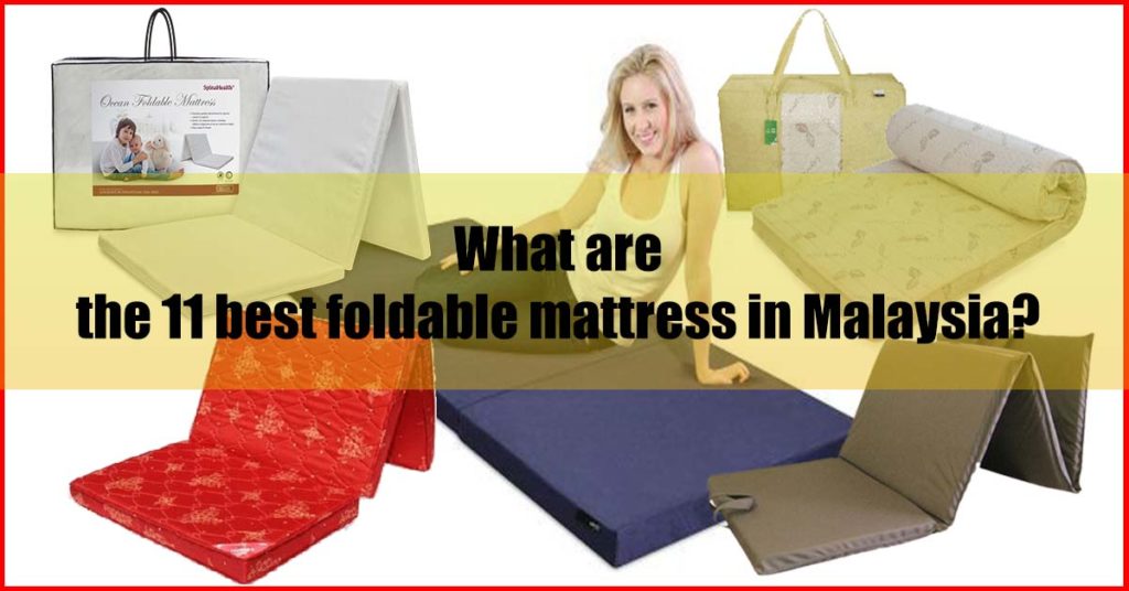 What are the 11 best foldable mattress Malaysia