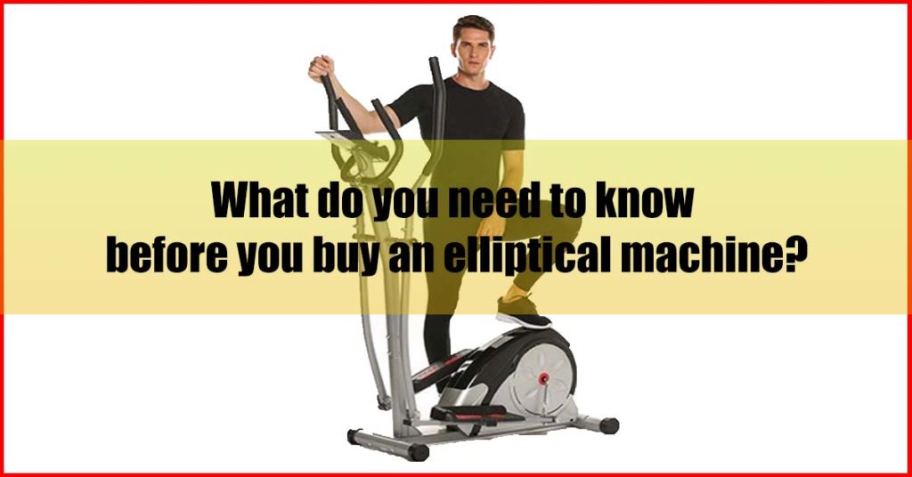 What to know before buy elliptical machine malaysia