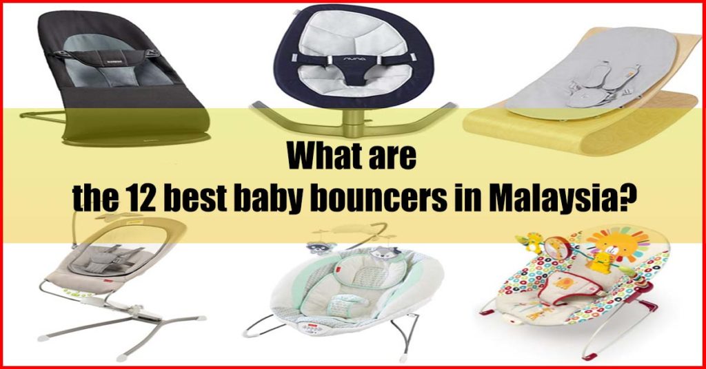 What are the 12 best baby bouncer Malaysia