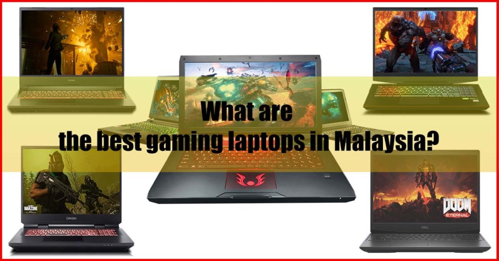 What are the best gaming laptop Malaysia