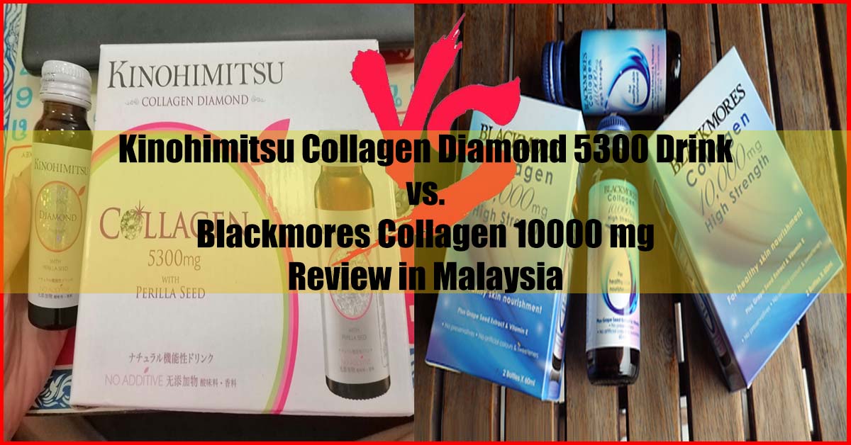 Kinohimitsu Collagen Diamond 5300 Drink vs Blackmores Collagen 10000 mg Review in Malaysia
