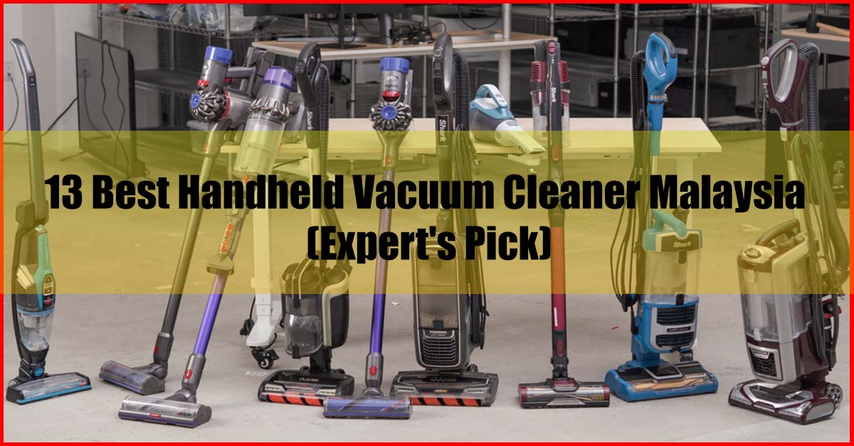 Top 13 Best Handheld Vacuum Cleaner Malaysia Review