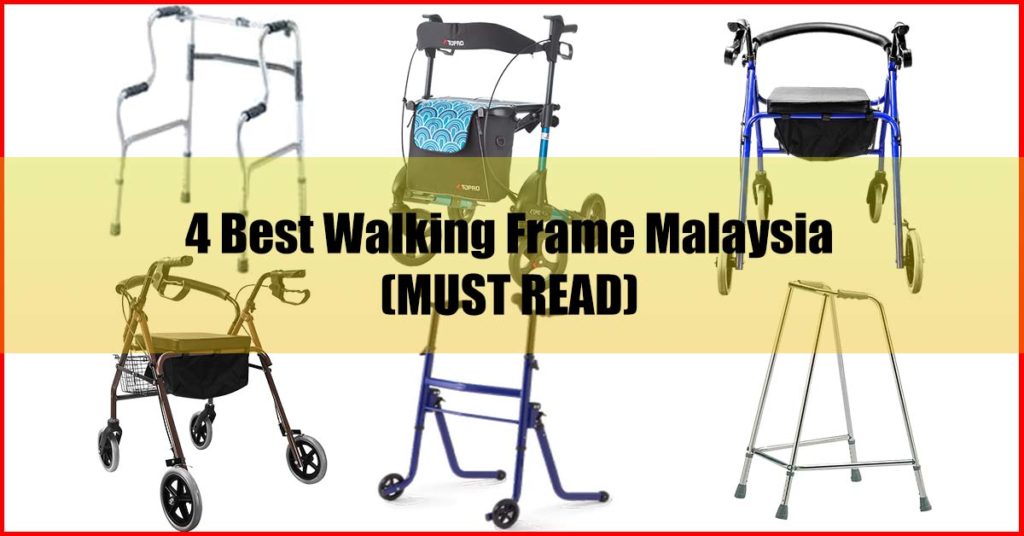 Top 4 Best Walking Frame Malaysia Review