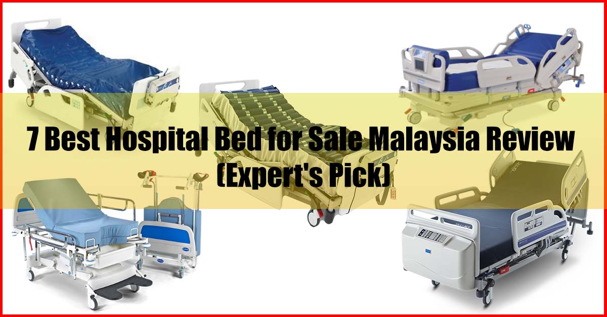 Top 7 Best Hospital Bed for Sale Malaysia Review