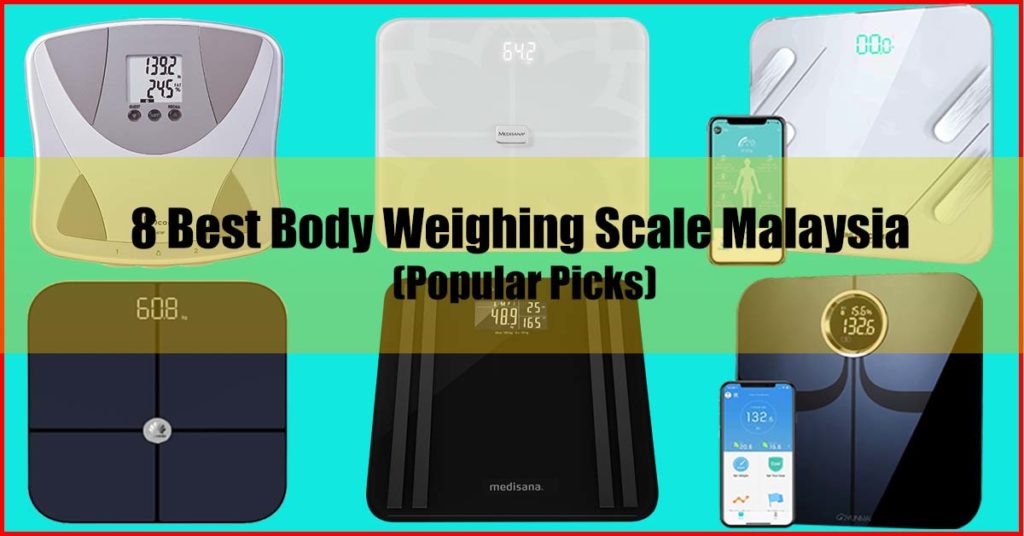 Top 8 Best Body Weighing Scale Malaysia