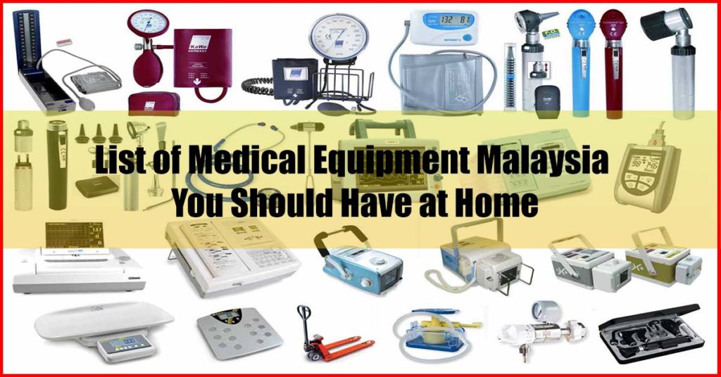 Top Best List of Medical Equipment Malaysia You Should Have at Home