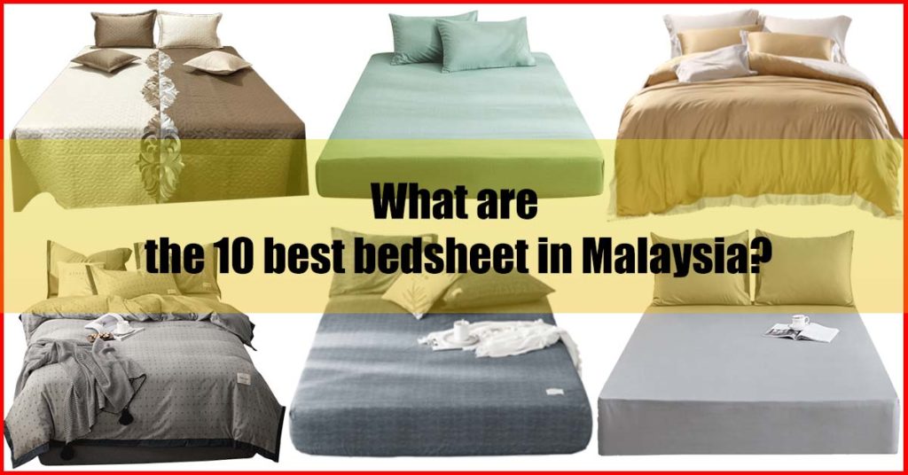 What are the 10 best bedsheet Malaysia