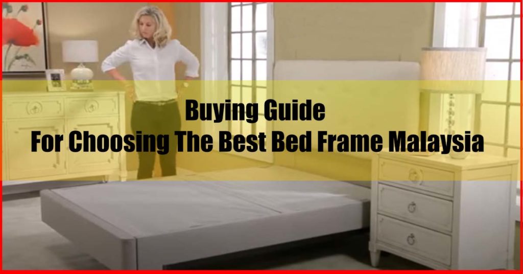Buying Guide Choosing Best Bed Frame Malaysia