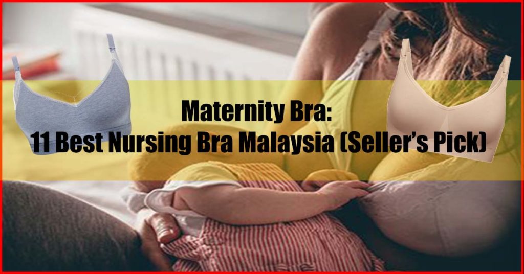 Maternity Bra Top 11 Best Nursing Bra Malaysia