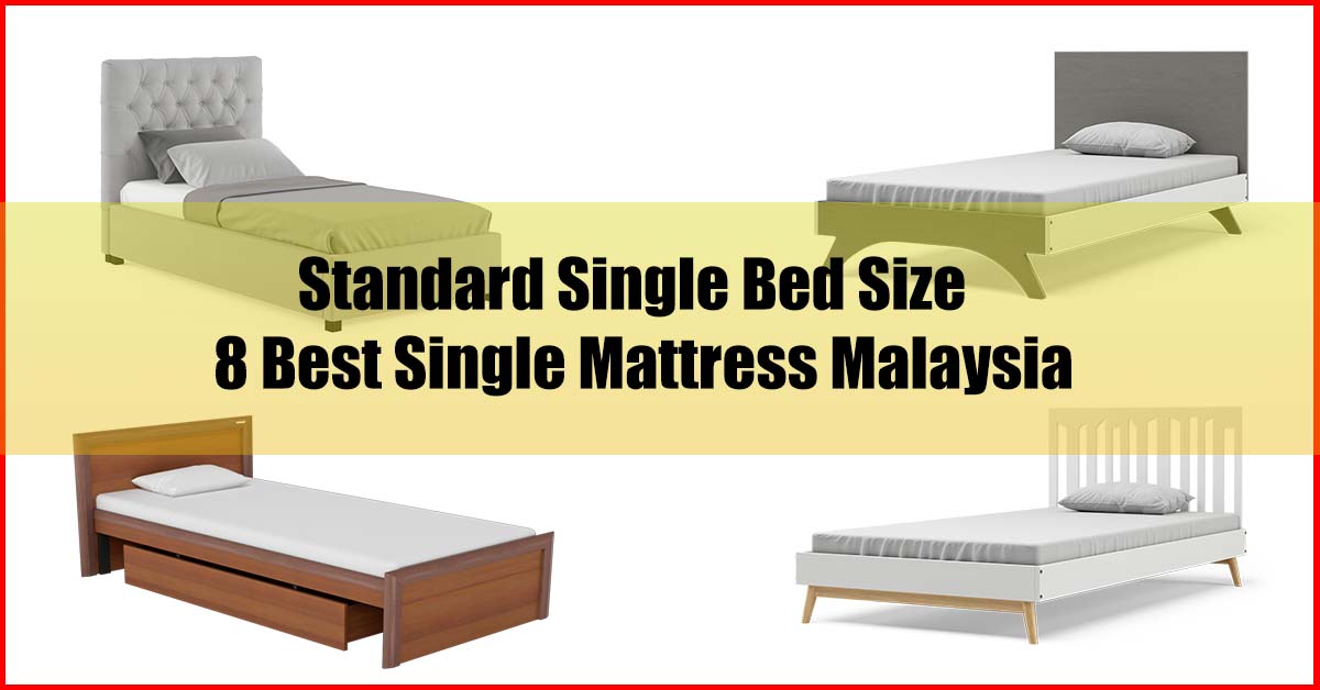 Standard Single Bed Size 8 Best Single Mattress Malaysia
