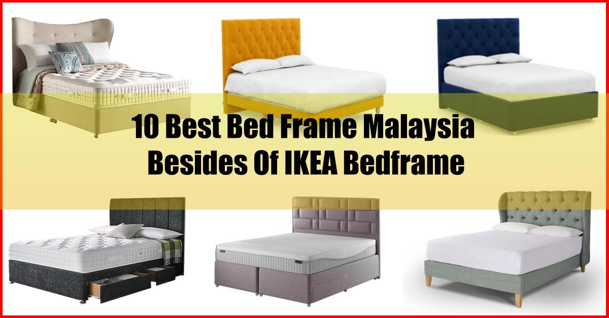 10 Best Bed Frame Malaysia Besides Of, Does Ikea Have Good Bed Frames