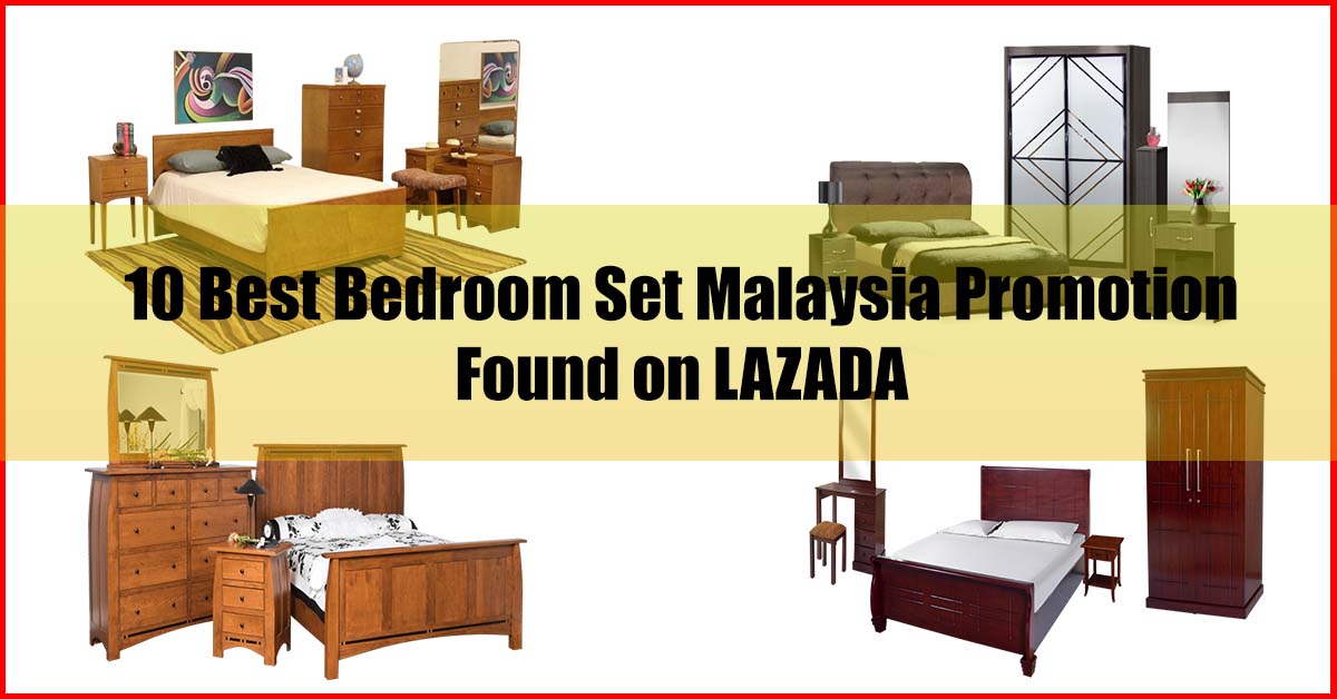 Top 10 Best Bedroom Set Malaysia Promotion Found on LAZADA