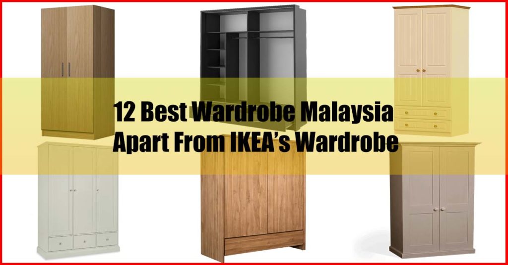 Top 12 Best Wardrobe Malaysia Apart From IKEA Wardrobe