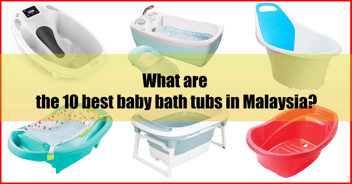 10 Best Baby Bath Tub Malaysia Review (Top Pick)